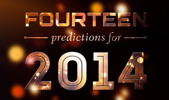 Fourteen predictions for 2014