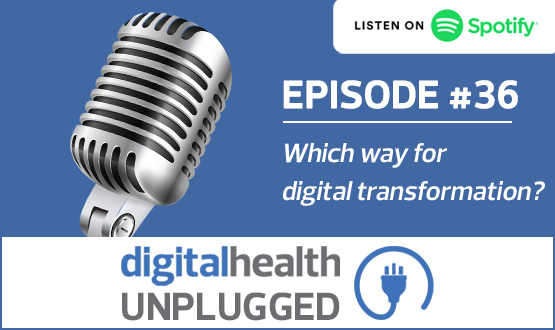 Digital Health Unplugged: Which way for digital transformation?