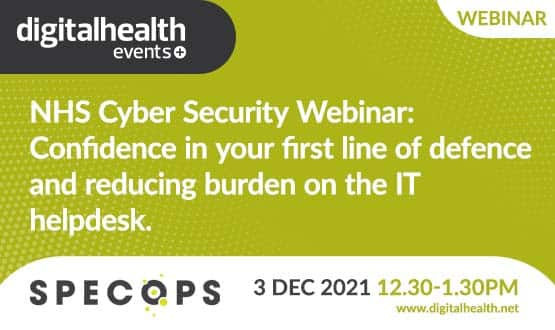 NHS Cyber Security Webinar: Confidence in your first line of defence and reducing burden on the IT helpdesk.