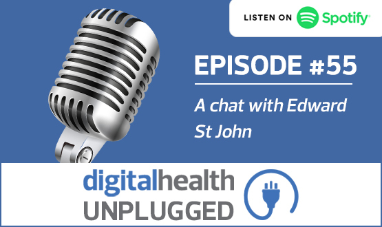 Digital Health Unplugged: A chat with Edward St John
