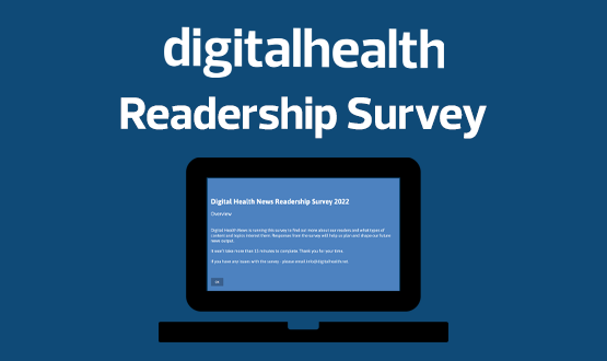 Digital Health wants to hear from you in our Readership Survey