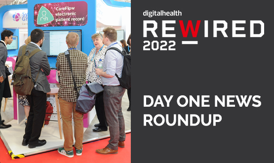 Digital Health Rewired 2022: Day one news roundup